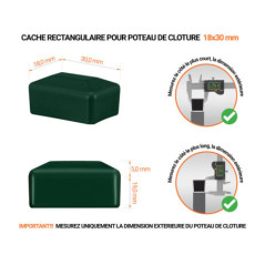 Capuchons pour poteaux rectangulaires de couleur vert. Embout plastique pour des dimensions de poteaux de 18x30 mm avec dimensions et guide de mesure correcte du capuchon.