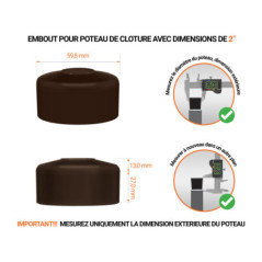 Capuchons pour poteaux ronds de couleur marron. Embout plastique pour des dimensions de poteaux de 2" avec dimensions et guide de mesure correcte du capuchon.