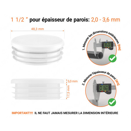 Embout blanc pour tube rond de 1 1/2" avec dimensions techniques et guide de mesure correcte du bouchon plastique.