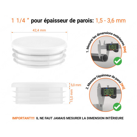 Embout blanc pour tube rond de 1 1/4" avec dimensions techniques et guide de mesure correcte du bouchon plastique.
