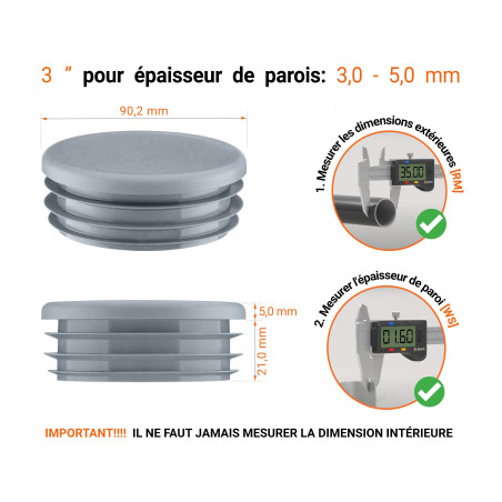 Embout gris pour tube rond de 3" avec dimensions techniques et guide de mesure correcte du bouchon plastique.